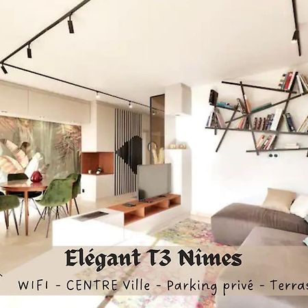 L'Elegant T3Nimes Parking-Centre Ville מראה חיצוני תמונה